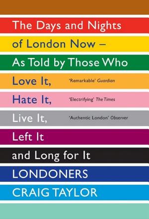 Londoners: The Days and Nights of London Now