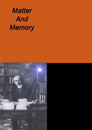 Matter and Memory