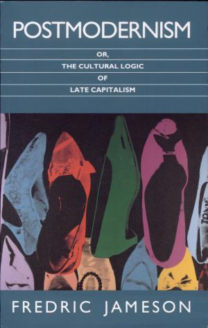 Postmodernism, or, The Cultural Logic of Late Capitalism